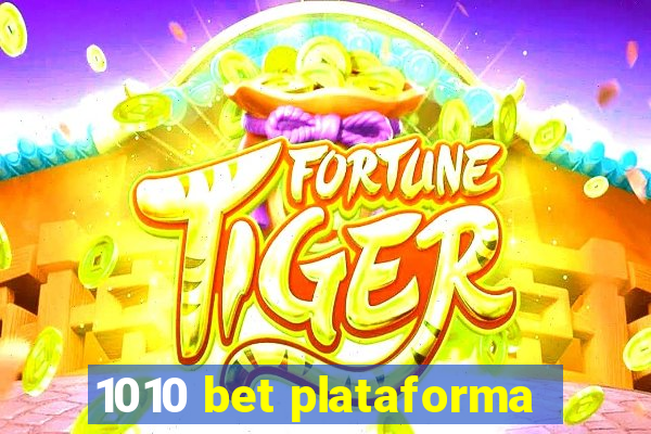 1010 bet plataforma